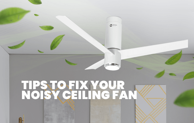 Fix your noisy ceiling fan