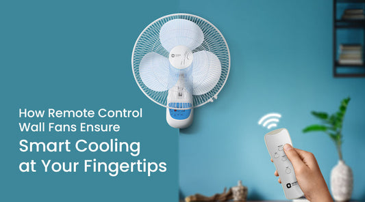 How Remote Control Wall Fans Ensure Smart Cooling at Your Fingertips