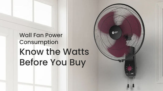 Wall Fan Wattage and Power Consumption: Know the Watts Before You Buy