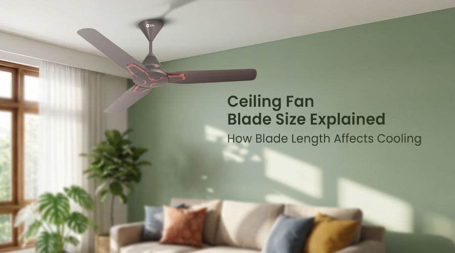 Ceiling Fan Blade Size Explained: How Blade Length Affects Cooling