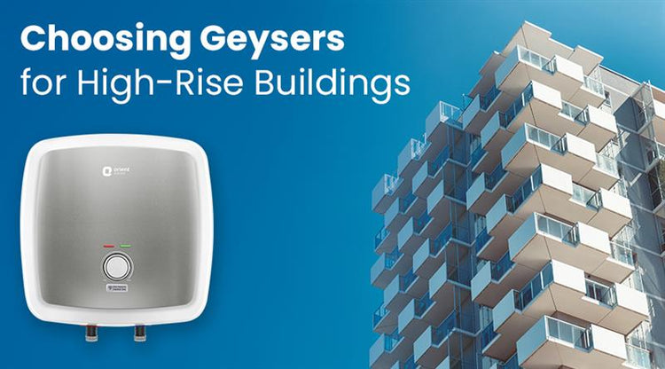 Geyser for High Rise Building's - Orient Electric Geysers