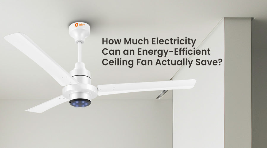 How Much Electricity Can an Energy-Efficient Ceiling Fan Actually Save_