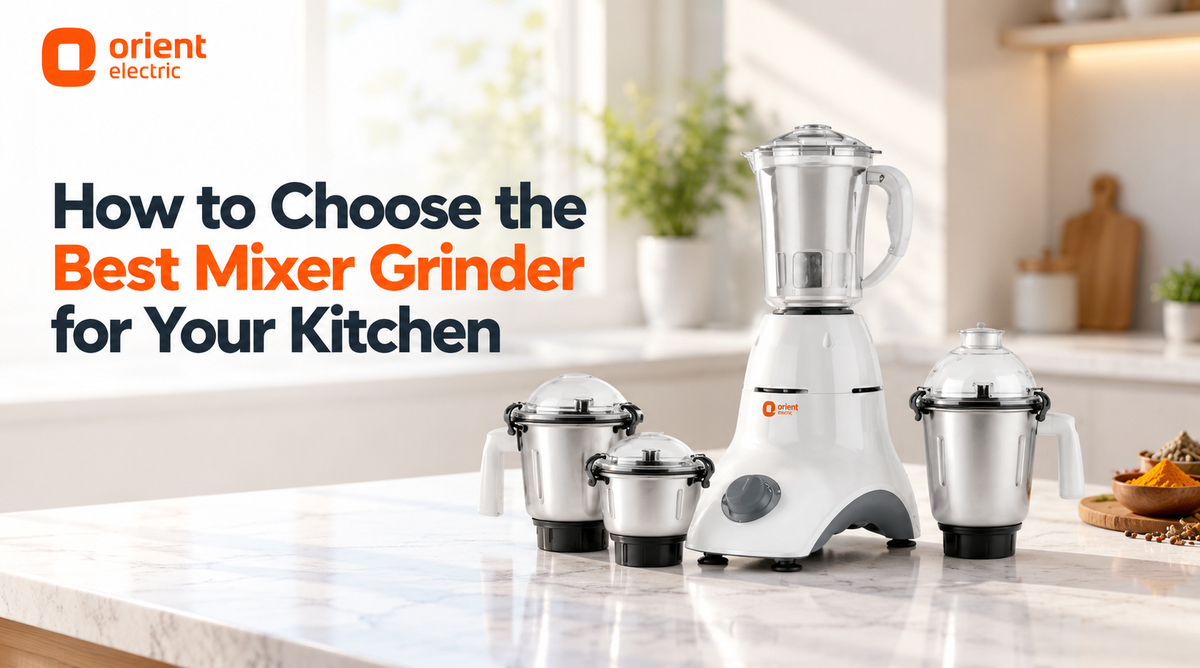 How to Choose the Best Mixer Grinder for Your Kitchen
