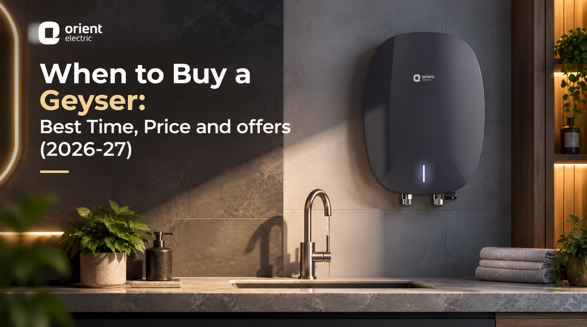 When to Buy a Geyser: Best Time, Price and Offers (2026-27)