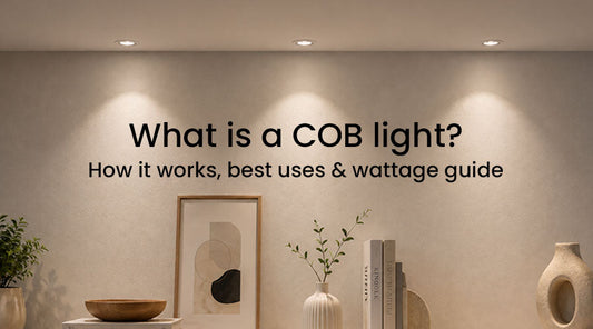 What Is a COB Light? How It Works, Wattage Guide, and Best Uses at Home